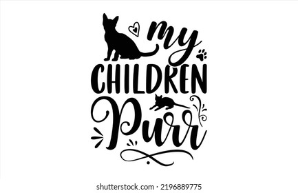 Purr de mis hijos - Diseño de camiseta para gatos de mamá, ilustración de época dibujada a mano con letras y elementos de decoración, Cortar archivos para Cricut Svg, descarga digital