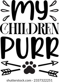 My Children Purr Cat SVG T-shirt Design svg