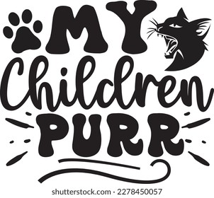 My Children Purr svg , cat SVG design, cat SVG, cat SVG bundle, cat design, quotes design