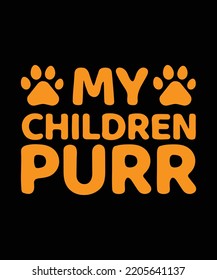 My children purr typography t shirt design