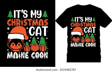 it’s my christmas cat maine coon, unique xmas  christmas shirt, happy holidays, celebration poster, illustration, Christmas tshirt design, holiday greetings, merry Christmas typography design, Santa C