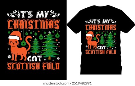 it’s my christmas cat scottish fold, unique xmas  christmas shirt, happy holidays, celebration poster, illustration, Christmas tshirt design, holiday greetings, merry Christmas typography design, Sant