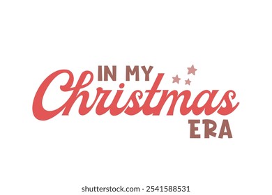 In my Christmas era, Funny Christmas Quote Typography T shirt design