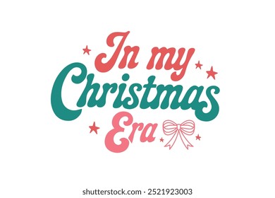 In My Christmas Era, Retro Christmas Quote Typography T shirt Design