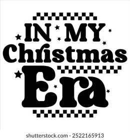 IN MY CHRISTMAS ERA  CHRISTMAS -T SHIRT DESIGN