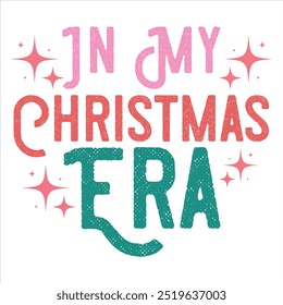 IN MY CHRISTMAS ERA  CHRISTMAS T-SHIRT DESIGN