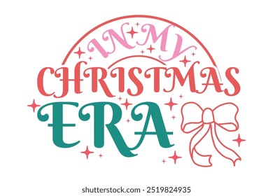 In My Christmas Era T-shirt Design, Christmas Shirt