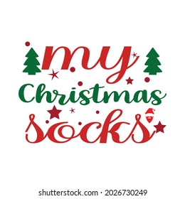 my Christmas socks t-Shirt, Vector Design.