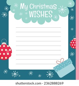 My Christmas Wishes with  Space for text. Cute template kids wish list with Christmas decorations. Vector illustration.