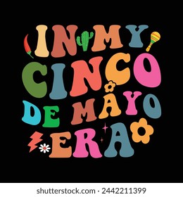 In My Cinco De Mayo Era    wavy groovy design