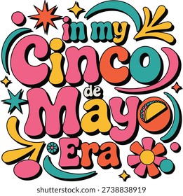 In My Cinco de Mayo Era: Vibrant Retro Wavy Text with Tacos, Flowers, and Festive Mexican Elements