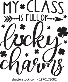 my class is full of lucky charms logo inspirational positive quotes, motivational, typography, lettering design