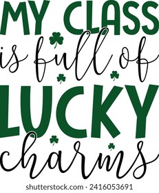 My Class Is Full Of Lucky Charms St. Patrick's Day T-shirt

