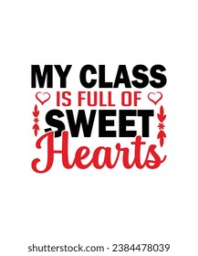 My class is full of sweet hearts Valentine t shirt