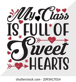 My Class Is Full Of Sweethearts Printable Vector Illustration