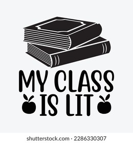 My Class is Lit, Funny Reading Literature Teacher Tee