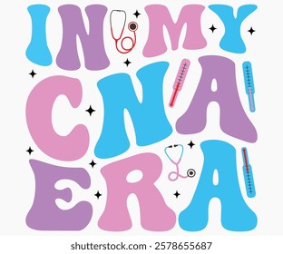 In My CNA Era Svg,Nurse Shirt Svg,Stethoscope Svg,Doctor Svg,Nurse Squad Svg,Cut File,Heart Svg,Nurse Quotes Svg,Cricut and Silhouette