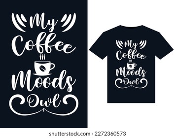 My Coffee Moods Owl illustrations for print-ready T-Shirts design