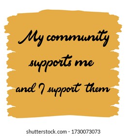 My community supports me and I support them Colorful isolated vector saying