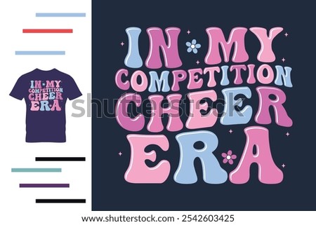 In my competition cheer era t shirt design