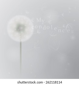 My condolences / Elegant allegory card with dandelion going out of bloom 