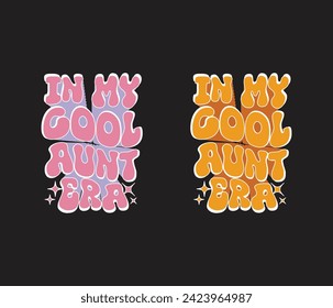 In My cool Auntie Era retro wavy bundle T-shirt designs