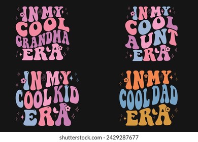 In My Cool grandma Era, In My Cool Aunt Era, In My Cool kid Era, In My Cool dad Era retro T-shirt