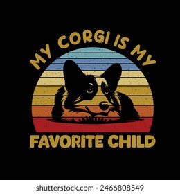 My Corgi is my Favorite Child T-shirt Design Vector