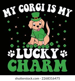 My Corgi Is My Lucky Charm T-Shirt, St. Patrick's Day Little Dog Shirt, Patrick's Day Kids Shirt, Saint Shamrock Shirt Print Template