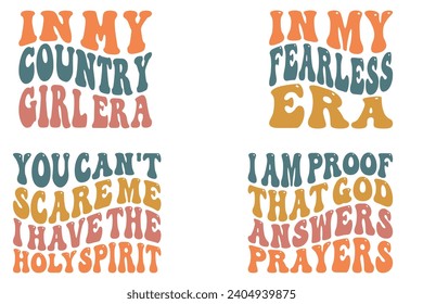 In My Country Girl Era, In My Fearless Era, You Can't Scare Me I Have The Holy Spirit, I Am Proof That God Answers Prayers retro T-shirt svg