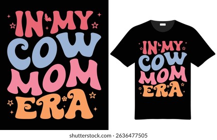 In my cow mom era retro t-shirt design