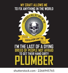 My craft allows me.Plumber t shirt design