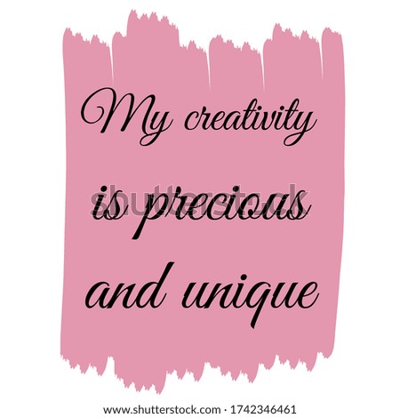 My creativity is precious and unique. Colorful isolated vector saying
