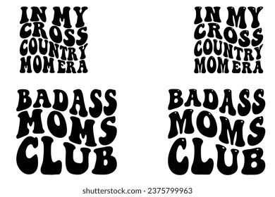  In my cross-country mom era, badass moms club retro wavy t-shirt designs svg