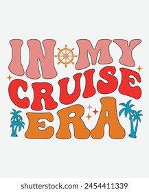 In My Cruise Era Retro T shirt Design, Era Retro Design, Era T shirt