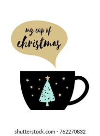 My cup of christmas with cute tree, stars and speech bubble
