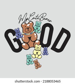 My cute bear slogan on candy bear illustration art