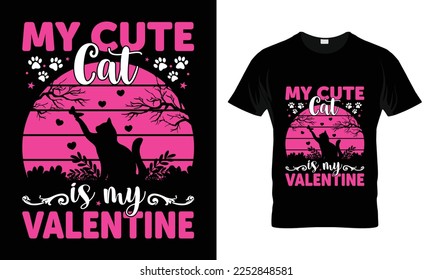 my cute cat is my valentine T-shirt design. Custom t-shirt Design Vintage style Valentine's Day svg design quotes bundle, Typography t-shirt design, Vector illustration.