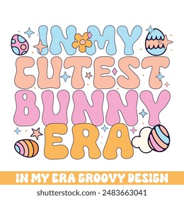 In my cutest easter bunny era groovy retro, Easter Sunday bunny eggs groovy design