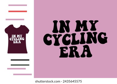 In my cycling era t shirt design