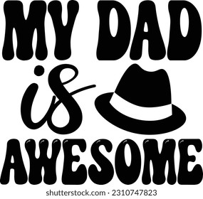 My Dad Is Awesome- Dad Design