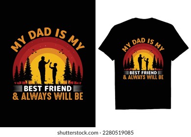 My Dad is My Best Friend And Always Will Be Father's day T Shirt Retro Design