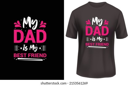 My dad is my best friend t shirt design