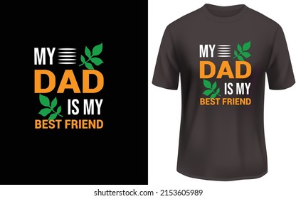 
My dad is my best friend t shirt design.