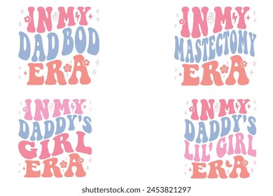 In My Dad Bod Era, In My Mastectomy Era, In My Daddy's Girl Era, In My Daddy's Lil' Girl Era retro T-shirt