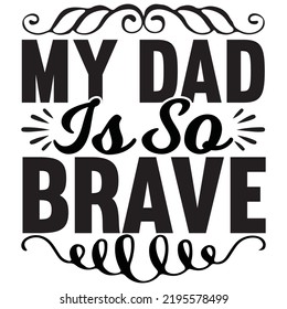 my dad is so brave, vector file.