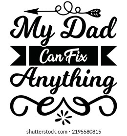 my dad can fix anything, vector file.