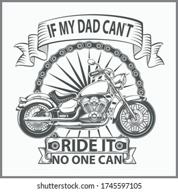  if my dad can't ride it no one can Father's day t-shirts design, Happy Father's Day. Vector graphic, typographic poster, or t-shirt.