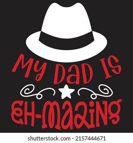 Mein Papa ist Eh-Mazing - Papa, Daddy, Papa - Happy Vatertag T-Shirt und SVG Design, Vektor EPS Datei, können Sie herunterladen.