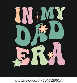 In My dad Era fathers day T-shirt